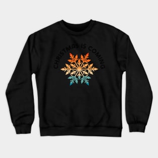 Christmas is Coming Vintage Crewneck Sweatshirt